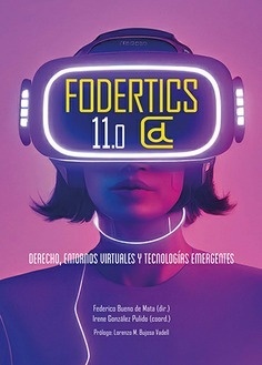 Fodertics 11.0 "Derecho, entornos virtuales y tecnologías emergentes"