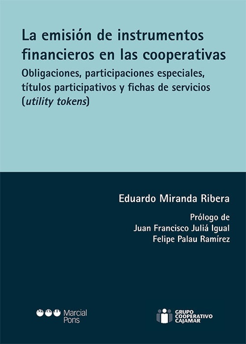 La emisión de instrumentos financieros en las cooperativas "Obligaciones, participaciones especiales, títulos participativos y fichas de servicios (utility tokens)"