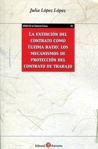 Extinción del contrato como última ratio, La "Los mecanismos de protección del contrato de trabajo"