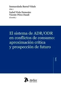 Sistema de ADR/ORD en conflictos de consumo: aproximación crítica y prospección de futuro