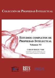 Estudios completos de Propiedad Intelectual. Volumen VI