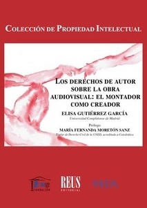 Los derechos de autor sobre la obra audiovisual: el montador como creador