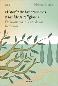 Historia de las creencias y las ideas religiosas III "De Mahoma a la era de las Reformas"