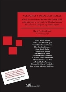 Asesoría y Proceso Penal "Máster de Acceso a la Abogacía, especialidad penal. Adaptado para la convocatoria Oficial del examen de Acceso a la Abogacía, especialidad penal"