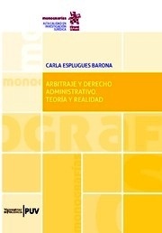 Arbitraje y derecho administrativo. Teoría y realidad