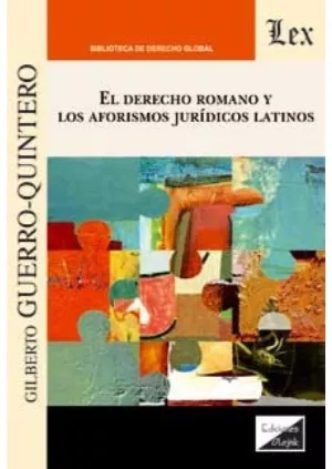 Derecho romano y los aforismos jurídicos latinos