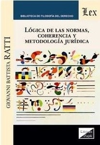 Lógica de las normas, coherencia y metodología jurídica