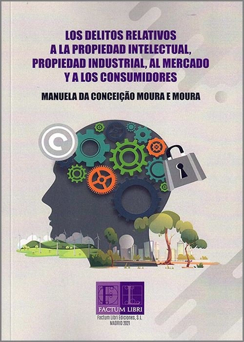 Delitos relativos a la Propiedad Intelectual, propiedad industrial, al mercado y a los consumidores