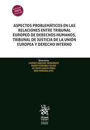 Aspectos problemáticos en las relaciones entre tribunal europeo de Derechos Humanos, "Tribunal de justicia de la Unión Europea y derecho interno"