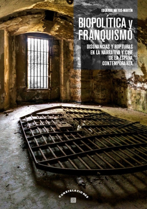 Biopolítica y franquismo. Disonancias y rupturas en la narrativa y cine de la España contemporánea