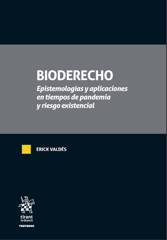 Bioderecho. Epistemologías y aplicaciones en tiempos de pandemia y riesgo existencial