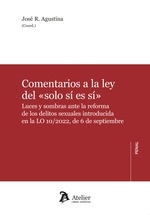 Comentarios a la ley del solo si es si "Luces y sombras ante la reforma de los delitos sexuales introducida en la LO 10/2022, de 6 de septiembre."