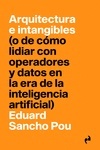 Arquitectura e intangibles "o de cómo lidiar con operadores y datos en la era de la inteligencia artificial"