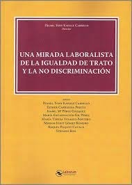 Una mirada laboralista de la igualdad de trato y la no discriminacion