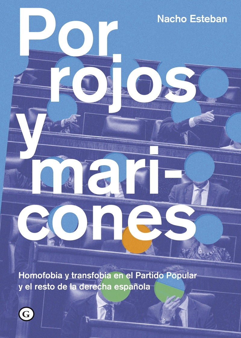 Por rojos y maricones "homofobia y transfobia en el Partido Popular y el resto de la derecha española"