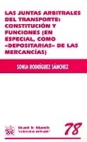 Juntas arbitrales del transporte, Las ". constitución y funciones (en especial, como "despositarias" de las mercancías)"