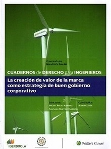 Cuadernos de derecho para ingenieros 35. La creación de valor de la marca como estrategia de buen gobierno corpo