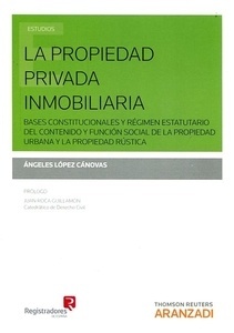 Propiedad privada inmobiliaria, La "Bases constitucionales y régimen estatuario del contenido y función social de la propiedad urbana y la propiedad rústica"