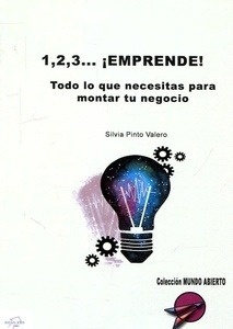 1,2,3...¡Emprende! "Todo lo que necesitas para montar tu negocio"