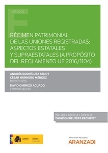 Régimen patrimonial de la uniones registradas: Aspectos estatales y supraestatales "(a propósito del reglamento UE 2016/1104)"