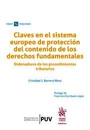 Claves en el sistema europeo de protección del contenido de los derechos fundamentales "Ordenadores de los procedimientos tributarios"