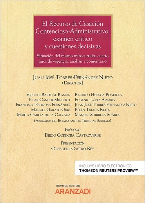 Recurso de casación contencioso-administrativo, El: examen crítico y cuestiones decisivas "Situación del mismo transcurridos cuatro años de vigencia, análisis y comentario"