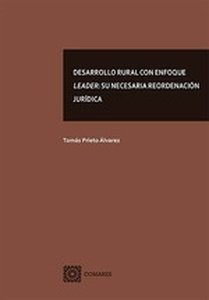 Desarrollo rural con enfoque leader "Su necesaria reordenación jurídica"