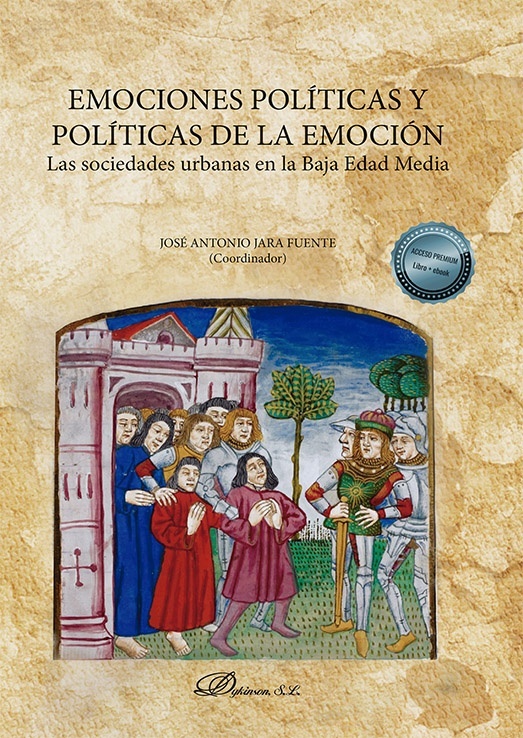 Emociones políticas y políticas de la emoción "las sociedades urbanas en la Baja Edad Media"