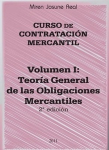 Curso de contratación mercantil. Vol: I. Teoria general de las obligaciones mercantiles.