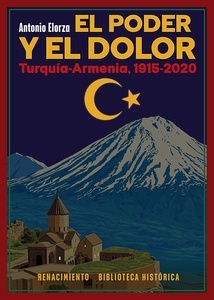 Poder y el dolor, El. Turquía-Armenia, 1915-2020