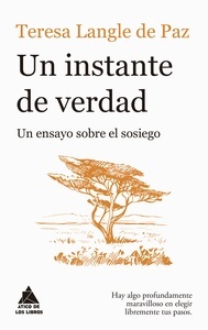 Un instante de verdad "Un ensayo sobre el sosiego"