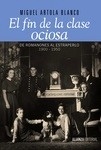 Fin de la clase ociosa, El "De Romanones al estraperlo, 1900-1950"