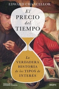 El precio del tiempo "La verdadera historia de los tipos de interés"