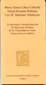 Apertura y transformación del Régimen Jurídico de la Propiedad en Cuba, La. Notas para un análisis