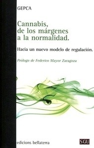 Cannabis, de los margenes a la normalidad. "Hacia un nuevo modelo de regulación"