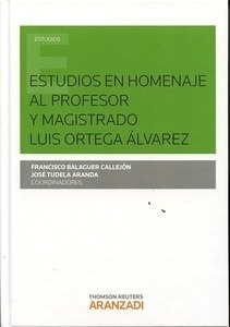 Estudios en homenaje al profesor y magistrado Luis Ortega Alvarez