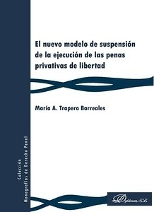 Nuevo modelo de la suspensión de la ejecución de las penas privativas de libertad, El