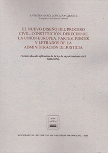 Nuevo diseño del proceso civil. Constitución. Derecho de la Unión Europea. "Partes. Jueces y letrados de la administración de justicia."