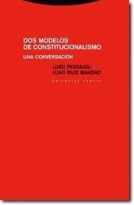 Dos modelos de constitucionalismo. Una conversación