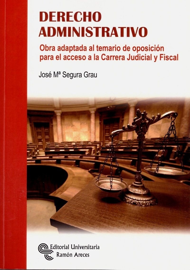 Derecho Administrativo "Obra adaptada al temario de oposición para el acceso a la carrera judicial y fiscal"