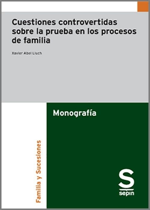 Cuestiones controvertidas sobre la prueba en los procesos de familia.