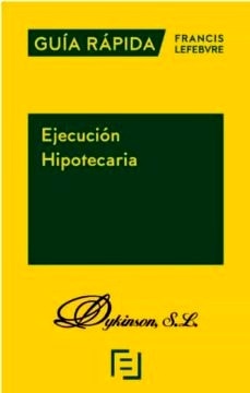 Guía Rápida. Ejecución Hipotecaria