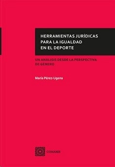 Herramientas jurídicas para la igualdad en el deporte. Un análisis desde la perspectiva de género