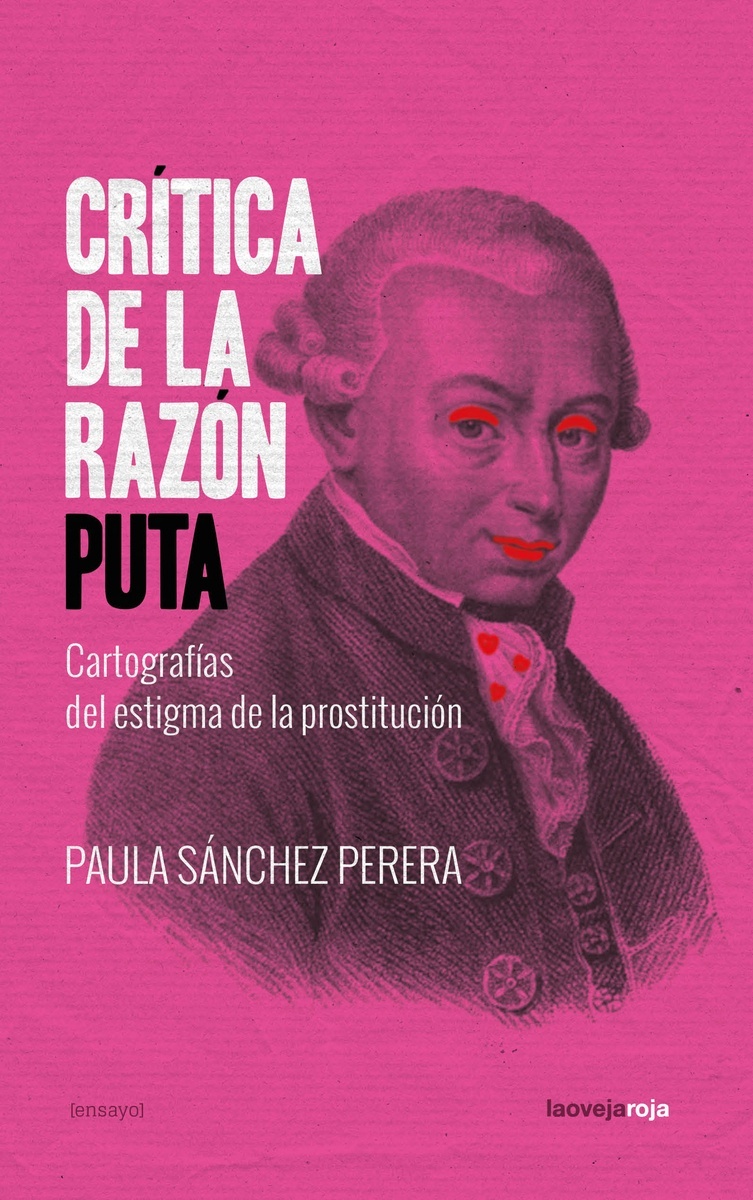 Crítica de la razón puta "Cartografías del estigma de la prostitución"