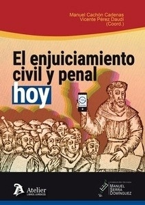 Enjuiciamiento civil y penal hoy, El