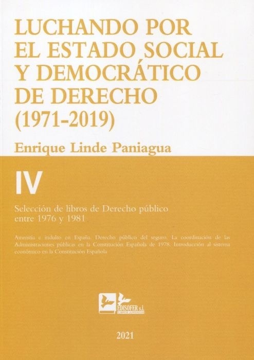 Luchando por el estado social y democrático de derecho T.IV (1971-2019) "Selección de libros de derecho público entre 1976 y 1981"