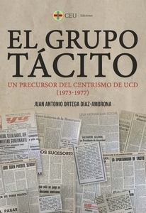 El Grupo Tácito. Un precursor del centrismo de UCD (1973-1977)