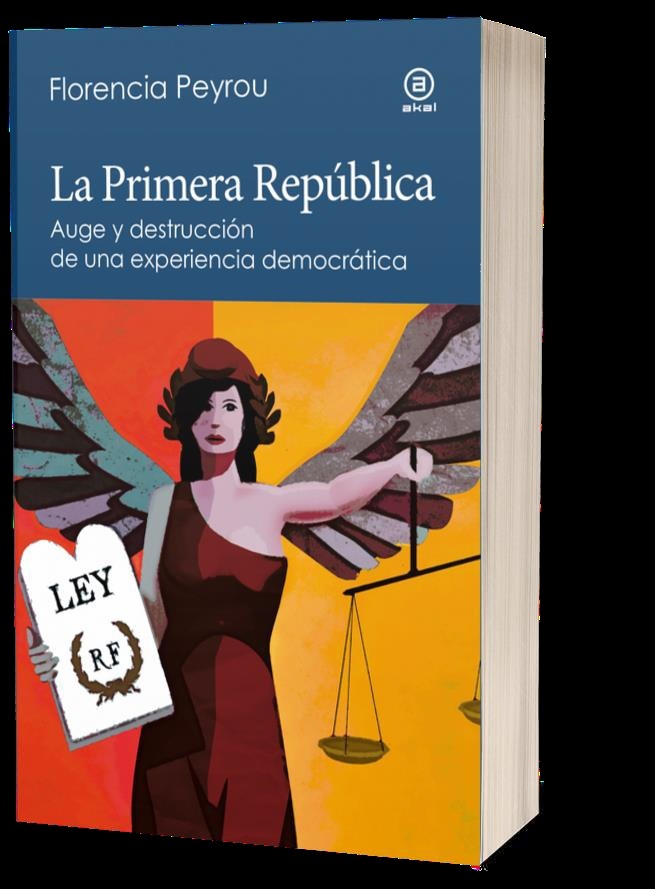 La Primera República "Auge y destrucción de una experiencia democrática"