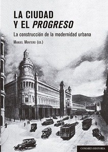 Ciudad y el progreso, La "La construcción de la modernidad urbana"