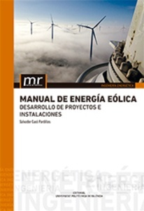 Manual de energía eólica. Desarrollo de proyectos e instalaciones